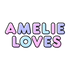 Amelie Loves